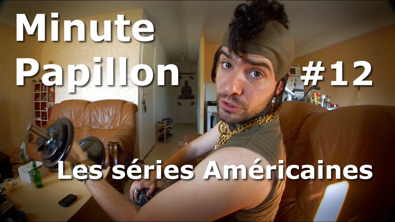 Minute Papillon #12 Les séries américaines ont bien changé