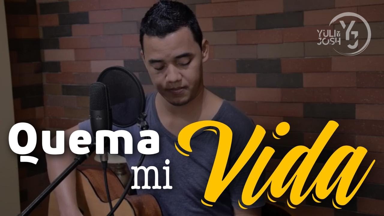 Quema mi Vida - Jon Carlo -  Yuli y Josh - Cover - Música Católica