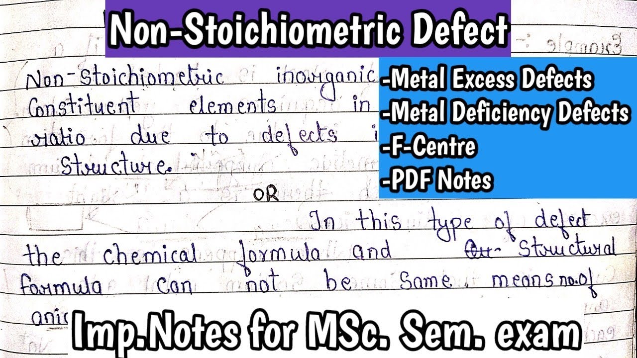 Non-Stoichiometric Defect | Metal Excess Defect | Metal Deficiency Detect | MSc. Notes ||