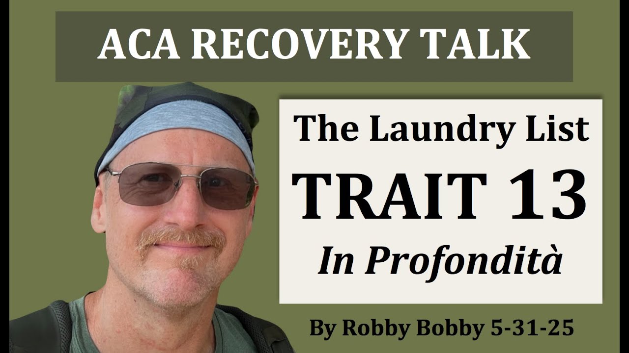 ACA RECOVERY TALK: Trait 13 of The Laundry List:  Alcoholism is a family disease...