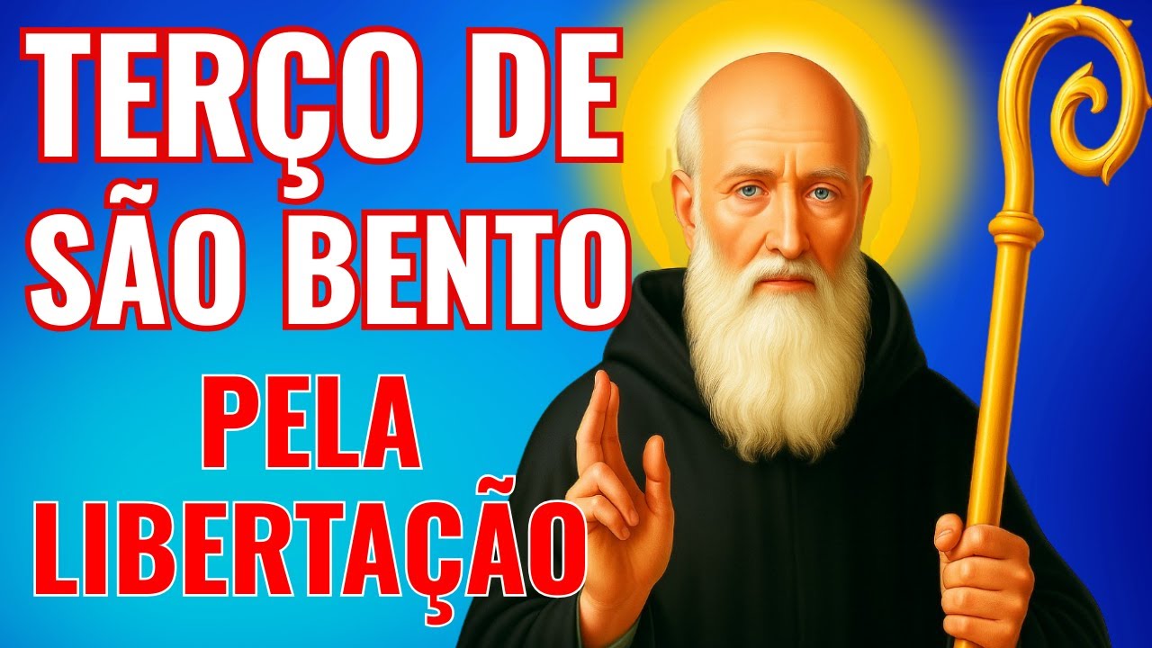 TERÇO DE SÃO BENTO PELA LIBERTAÇÃO | ORAÇÃO PODEROSA CONTRA TODO MAL | CRUZ SAGRADA
