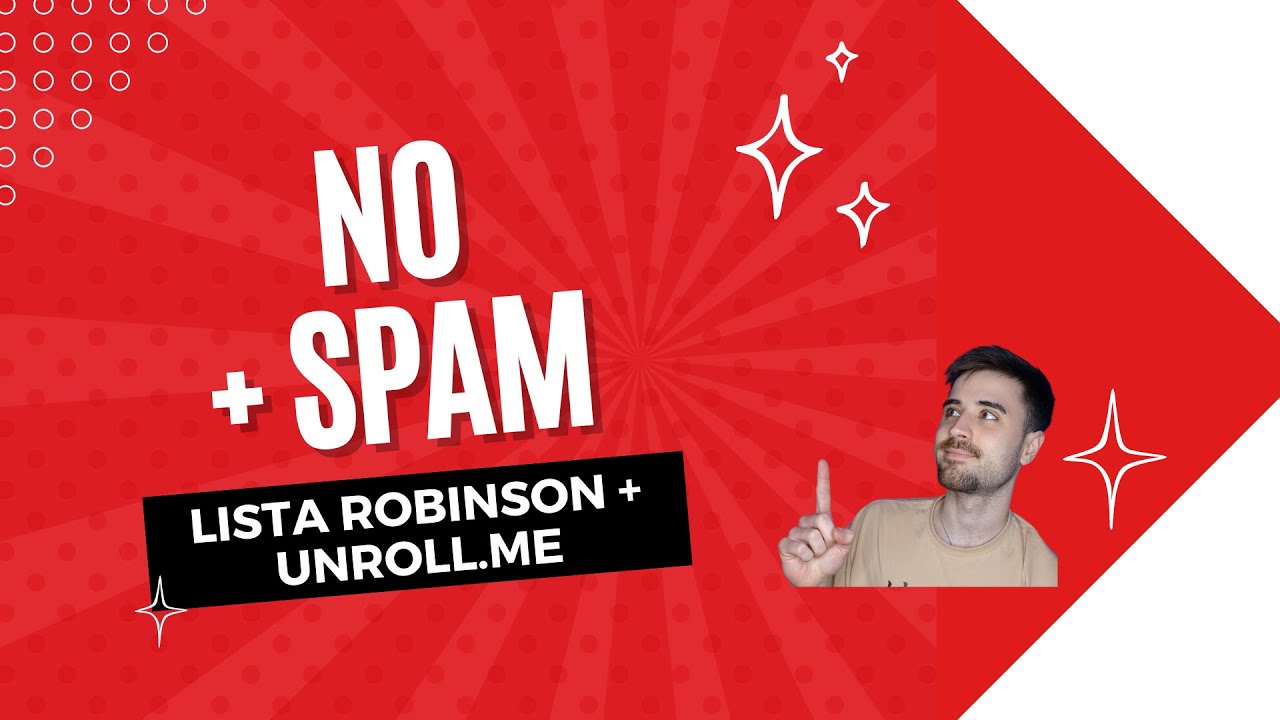 ELIMINA el SPAM AUTOMÁTICAMENTE - Lista Robinson + Email (UNROLL ME)