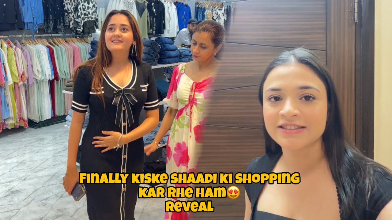 Finally Kiske Shaadi Ki Shopping Kar Rhe Ham😍 REVEAL! ✨ DR ne ye Kya Boldia 