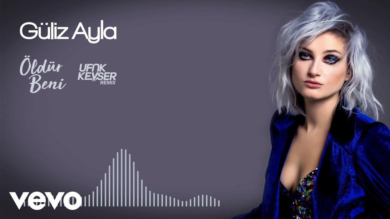 G&uuml;liz Ayla - &Ouml;ld&uuml;r Beni (Ufuk Kevser Remix)