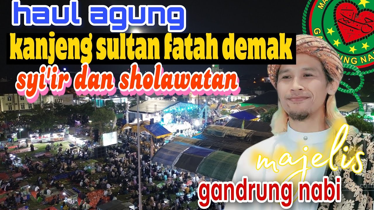 TERBARU❗️HAUL KANJENG SULTAN  FATAH DEMAK BERSAMA. GANDRUNG NABI DI ALUN-ALUN DEMAK 