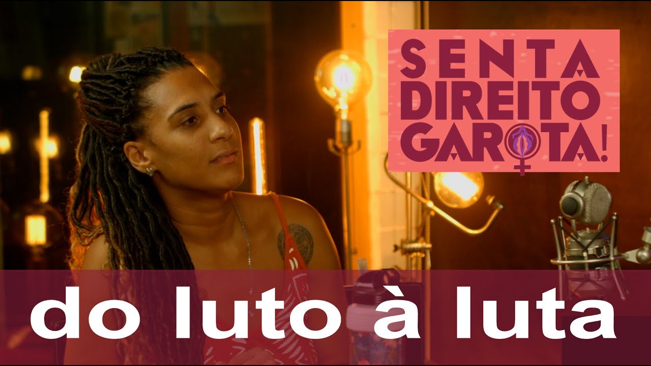 #17 &bull; DO LUTO &Agrave; LUTA | Com Anielle Franco