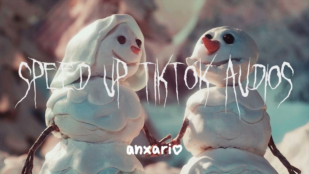 sped up tiktok audios part 83 ♡
