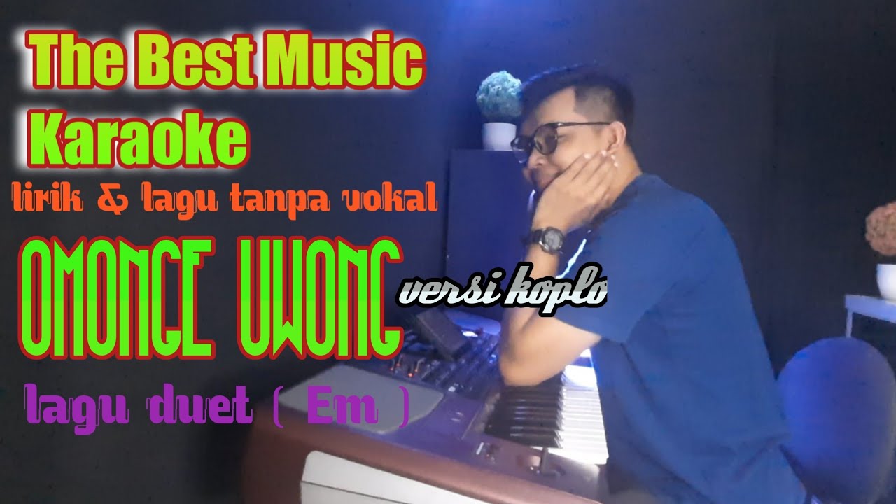 OMONGE UWONG _ KARAOKE BANYUWANGI KOPLO _ ( versi terbaru 2021 jozz )