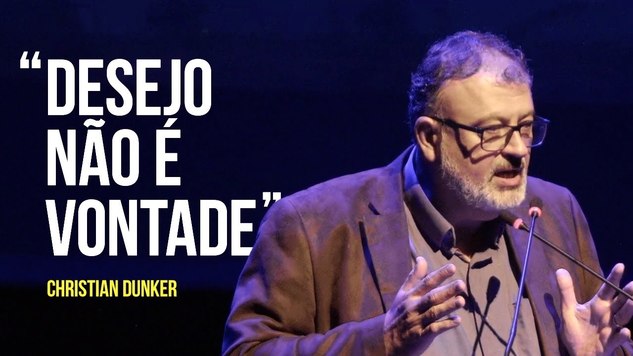 Christian Dunker: Desejo e Planejamento em um Mundo Sem Futuro Claro