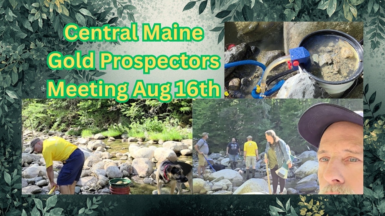Central Maine Gold Prospectors Meeting - August 16th