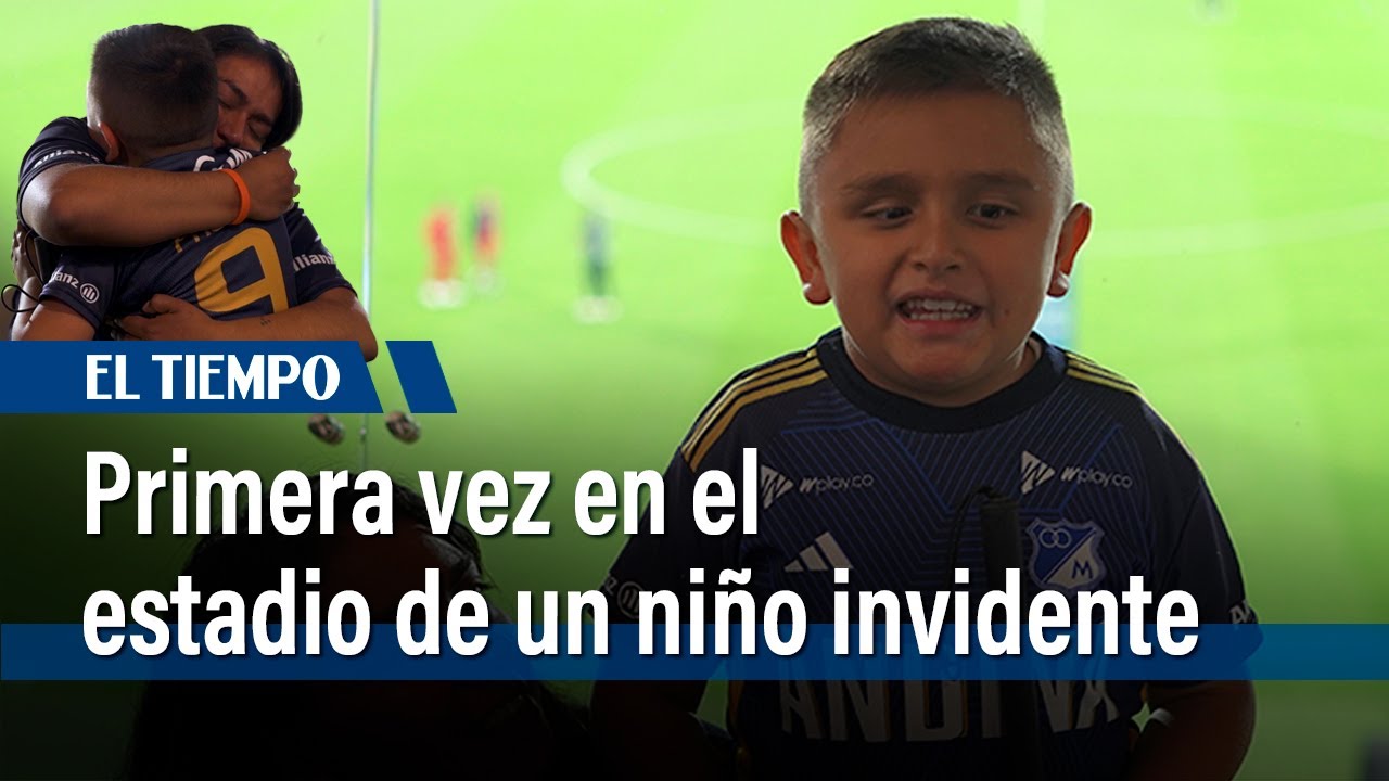 Primera vez en el estadio de un niño invidente | El Tiempo