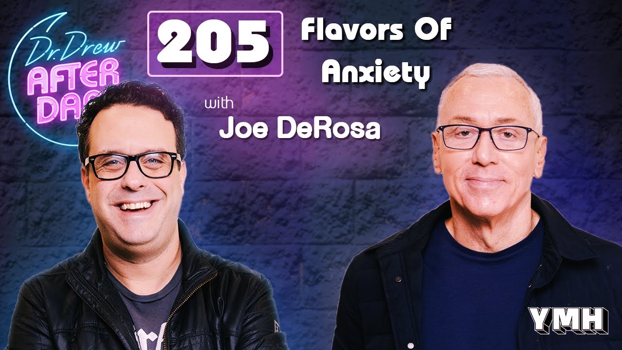 Flavors Of Anxiety w/ Joe DeRosa | Dr. Drew After Dark Ep. 205