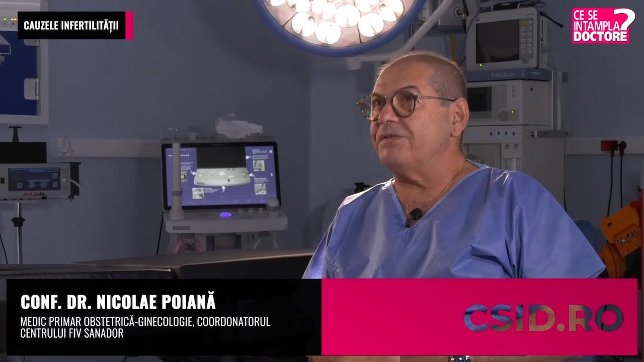 Cauzele infertilității – Conf. Dr. Nicolae Poiană | Centrul FIV SANADOR