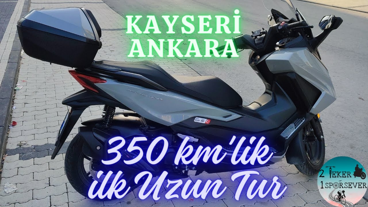 Honda Forza 250 İlk Uzun Tur Kayseri-Ankara