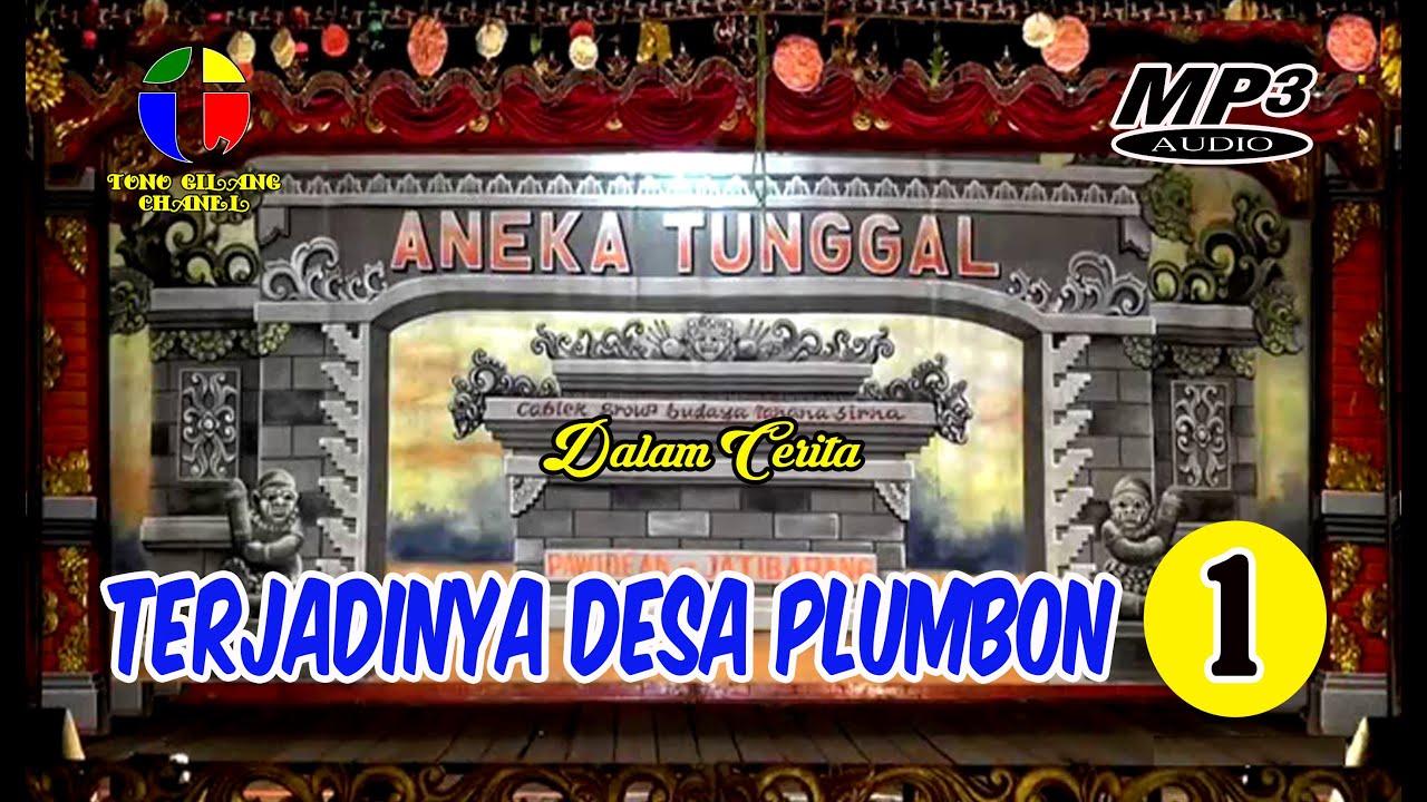 TERJADINYA DESA PLUMBON BAGIAN 1 ~~~ SANDIWARA ANEKA TUNGGAL