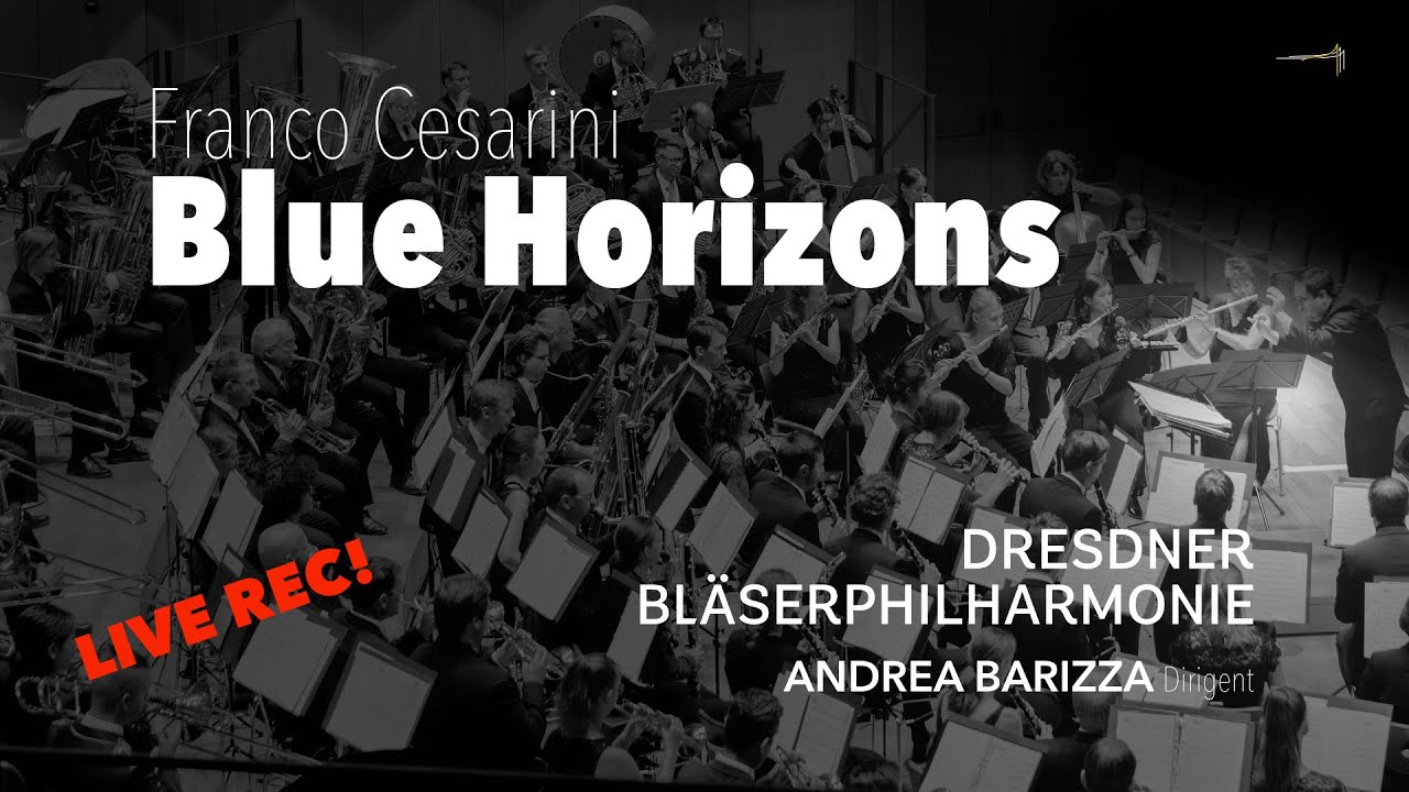 Franco Cesarini - Blue Horizons | Dresdner Bläserphilharmonie & Andrea Barizza