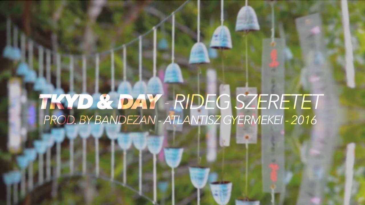 Tkyd, Day - Rideg szeretet