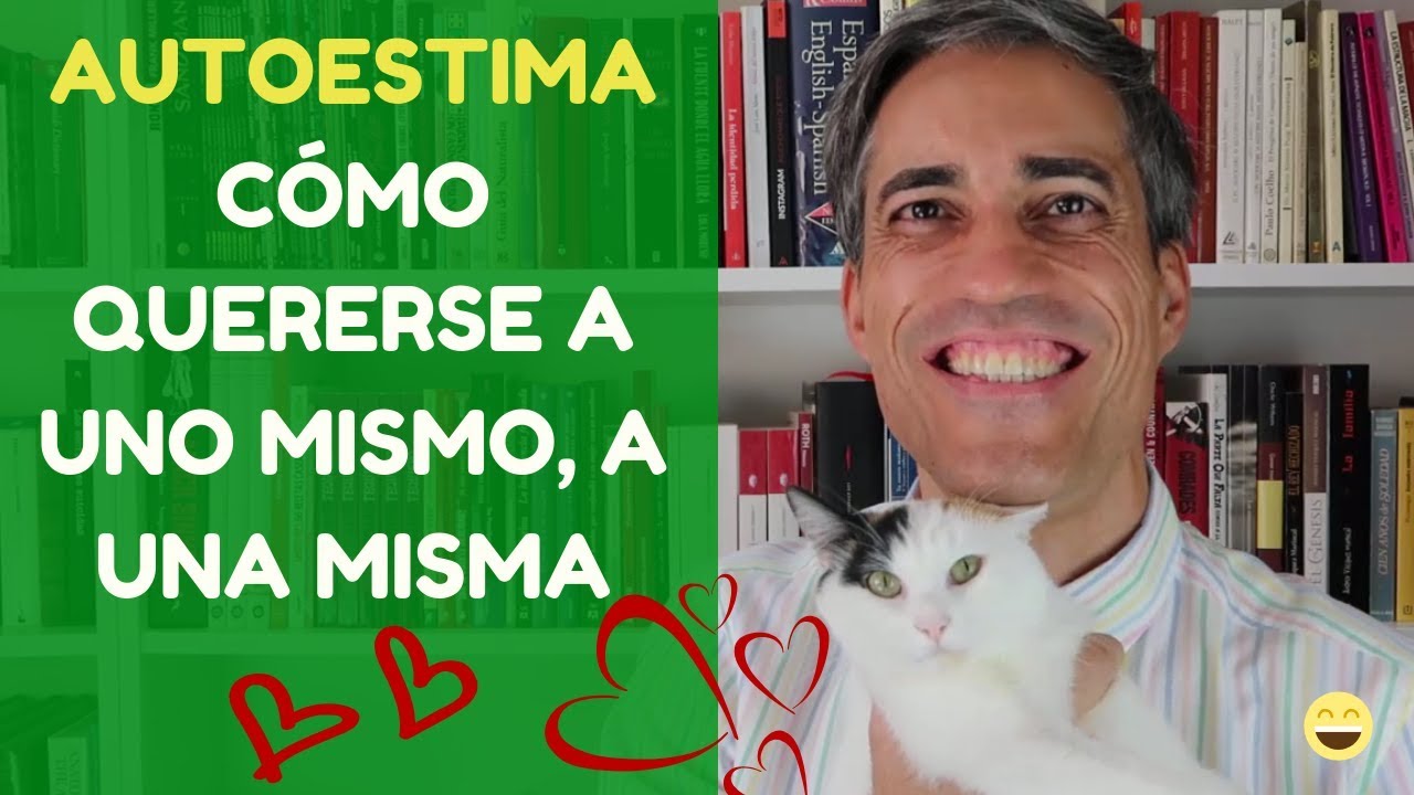Autoestima. Cómo quererse a uno mismo, a una misma. Ejercicios prácticos para aplicar Ahora!
