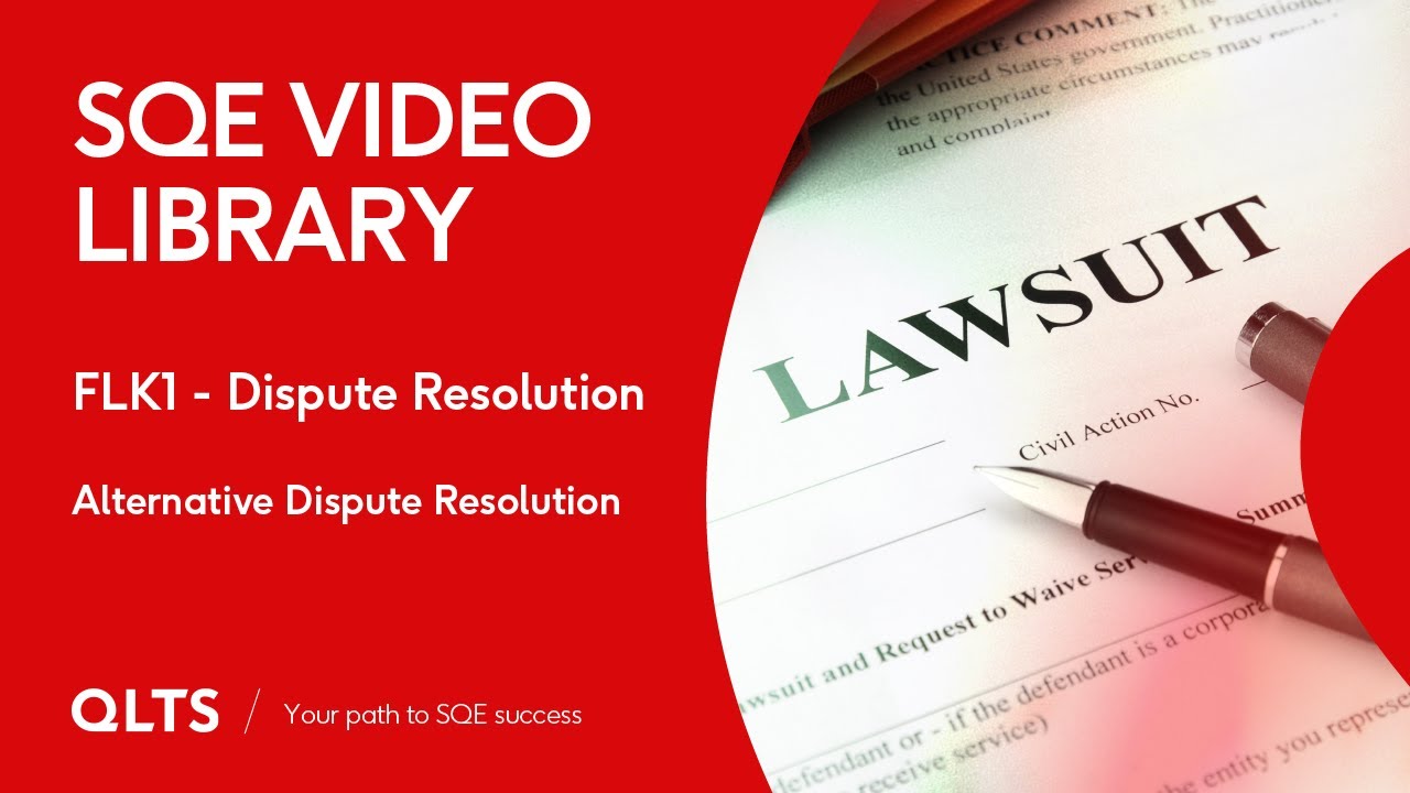 SQE2 Video Library Preview – Dispute Resolution – Alternative Dispute Resolution