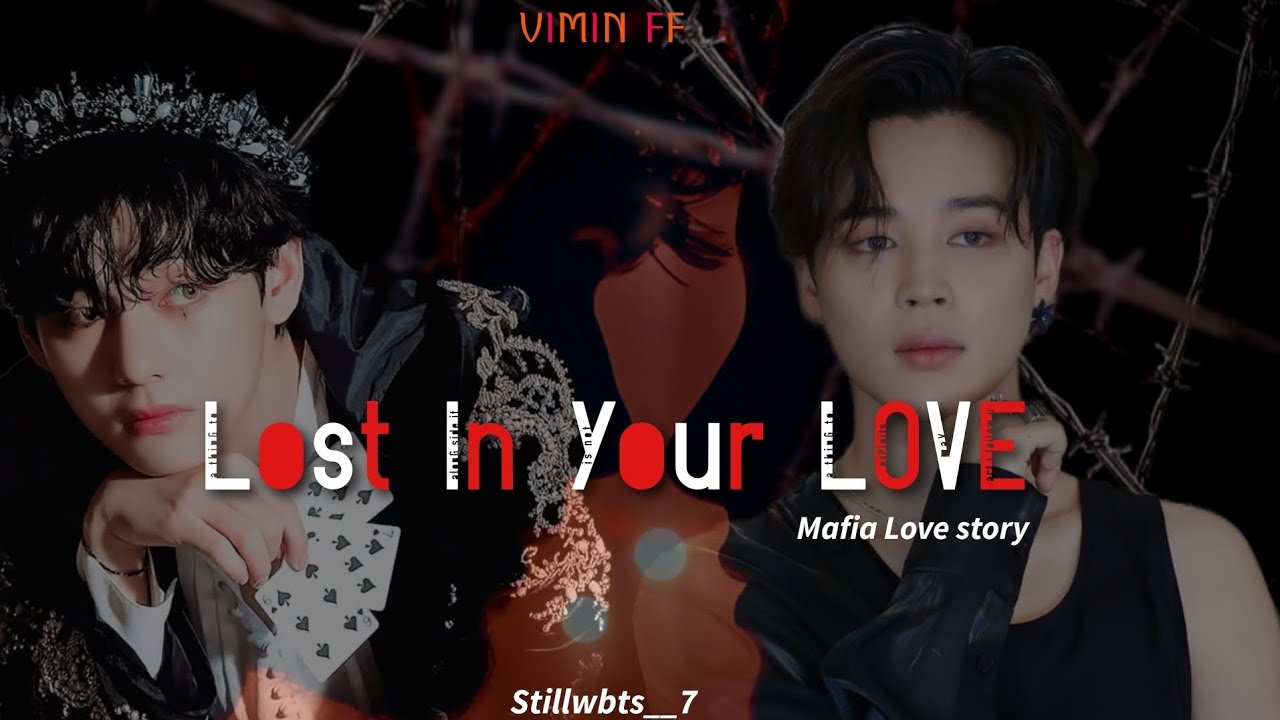 ⛓️Lost In Your LOVE⛓️❤️‍🔥VMIN Mafia FF - 7||#vmin#stillwbts__07