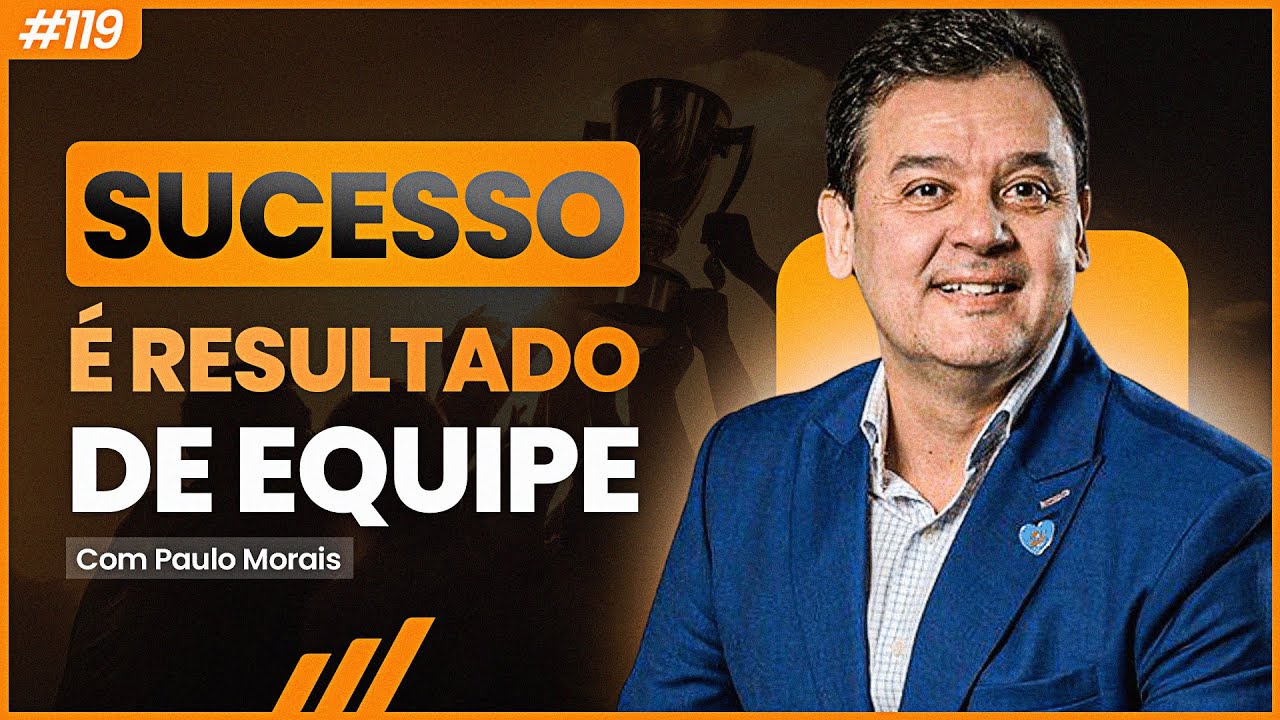 Como se Tornar um Líder de Sucesso | Paulo Morais - PodAcelerar #119