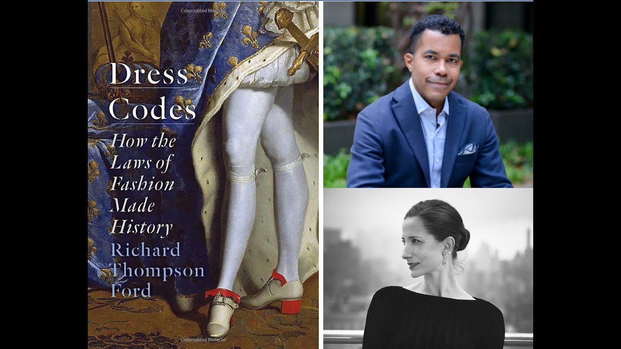 Richard Ford and Vanessa Friedman discuss Dress Codes: How the Laws of Fashion Made History