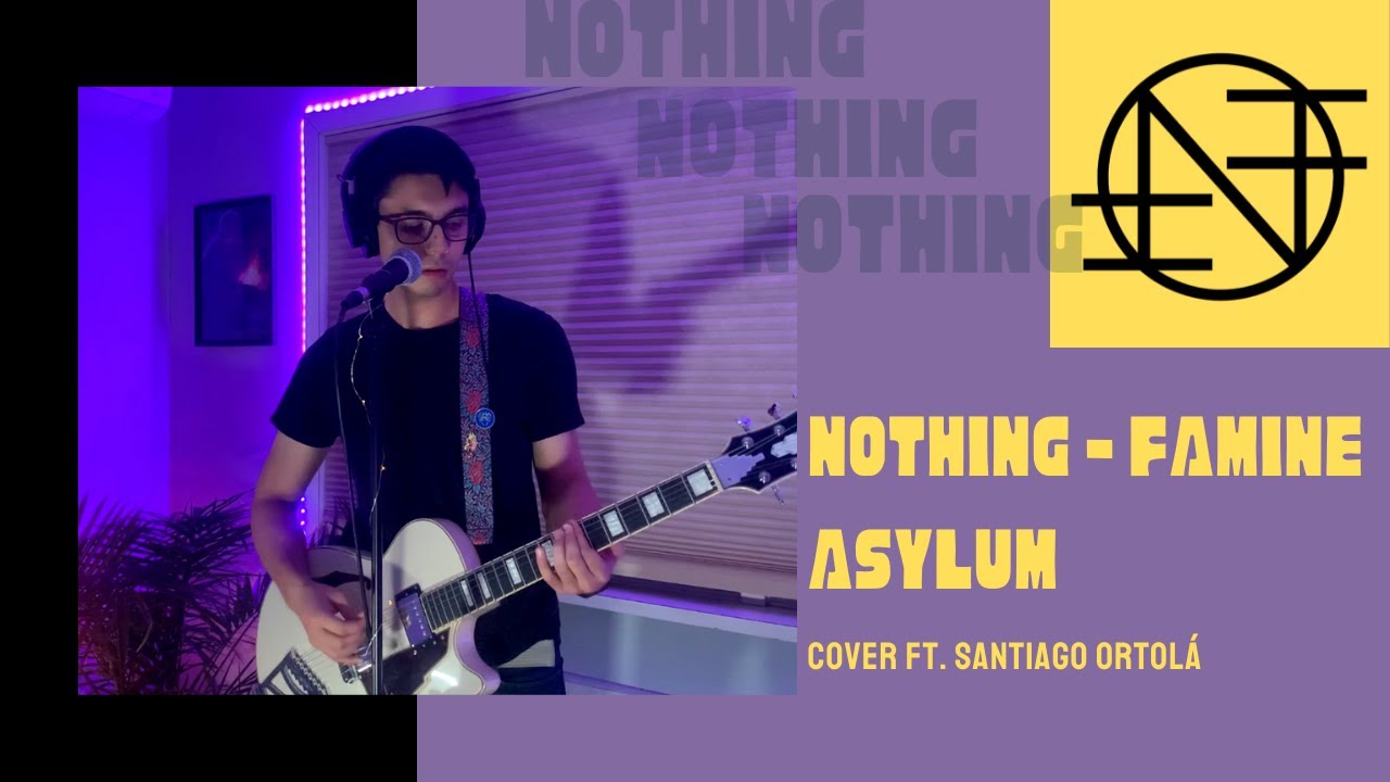 Nothing - Famine Asylum (Cover Ft. Santiago Ortolá)