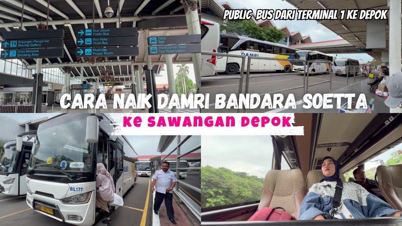 NAIK BUS DAMRI DARI BANDARA SOEKARNO HATTA KE SAWANGAN DEPOK | CARA NAIK BUS BANDARA-SAWANGAN DEPOK