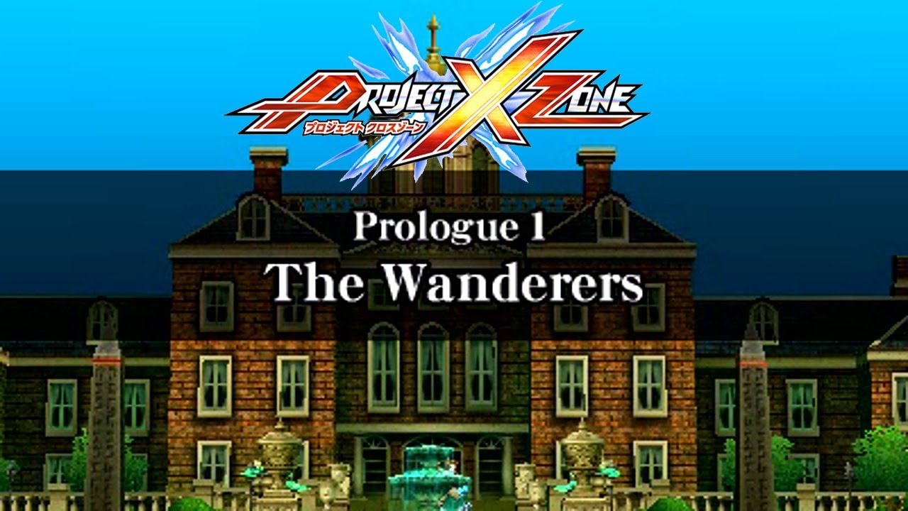 Project X Zone - Prologue 01: The Wanderers (No Commentary)
