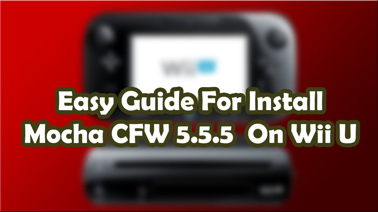Consoleinfo The easiest way For install CFW 5.5.5 On Wii U In Just 11 Minutes Guide Step By Step
