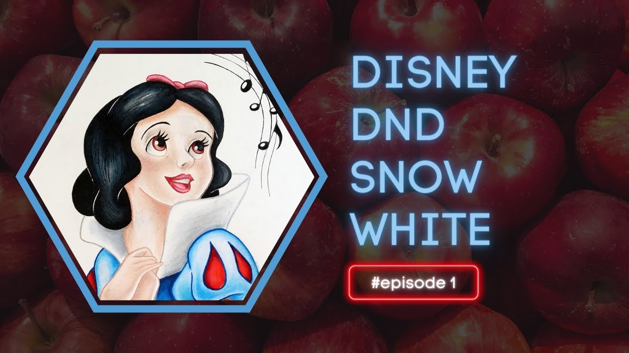 Snow White DnD 5e - Disney DnD Episode 1
