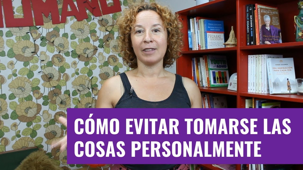Cómo evitar tomarse las cosas personalmente - elfactorhumanoburgos.com / Mónica García
