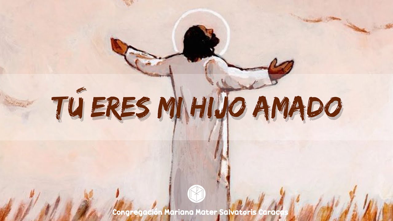 Tú eres mi Hijo Amado ‐ canción original Congregación Mariana Mater Salvatoris Caracas