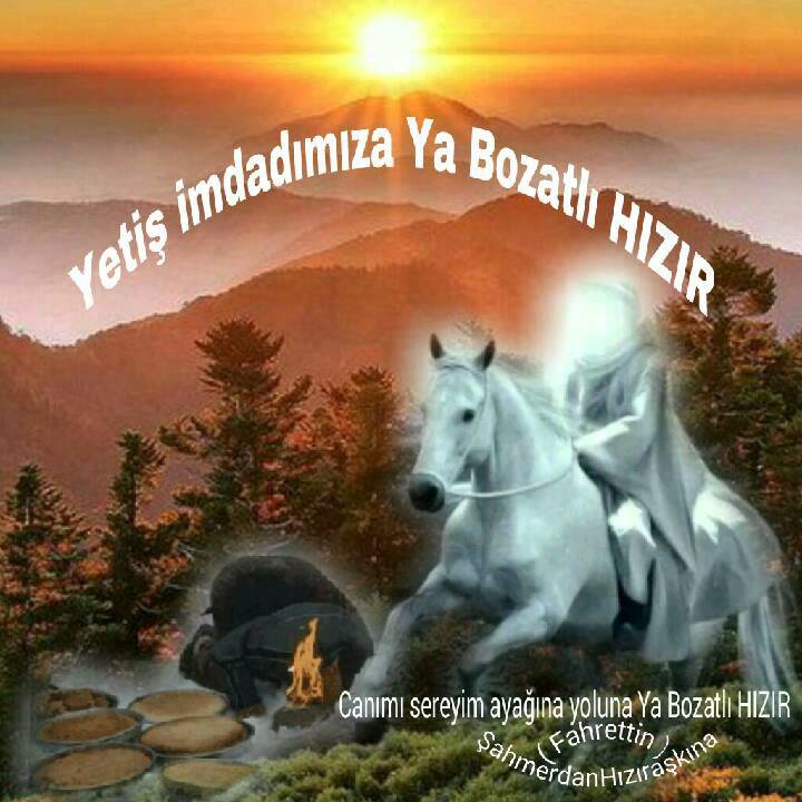 🌷Yetiş imdadımıza Ya Bozatlı HIZIR