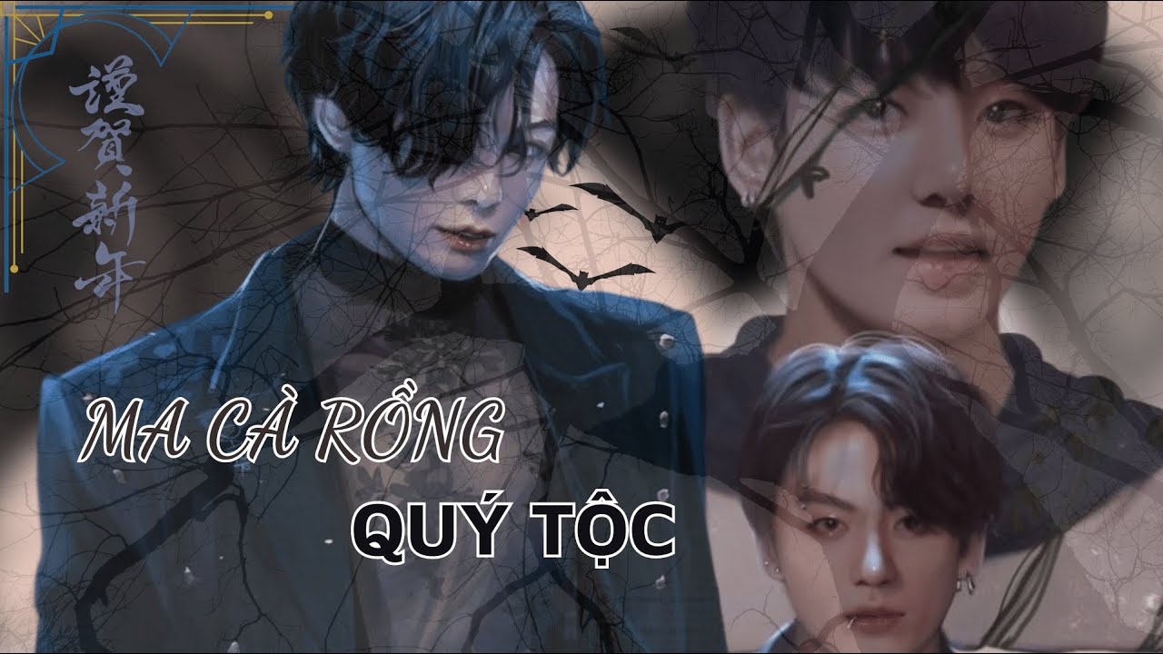 || ONESHOT - ALLKOOK || • MA CÀ RỒNG QUÝ TỘC • || 𝐀𝐍𝐍𝐈𝐄𝐍𝐊s || - || REUP ||