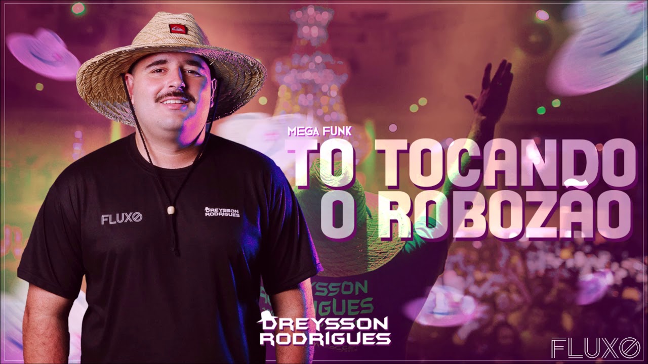 MEGA FUNK TO TOCANDO ROBOZÃO DREYSSON RODRIGUES