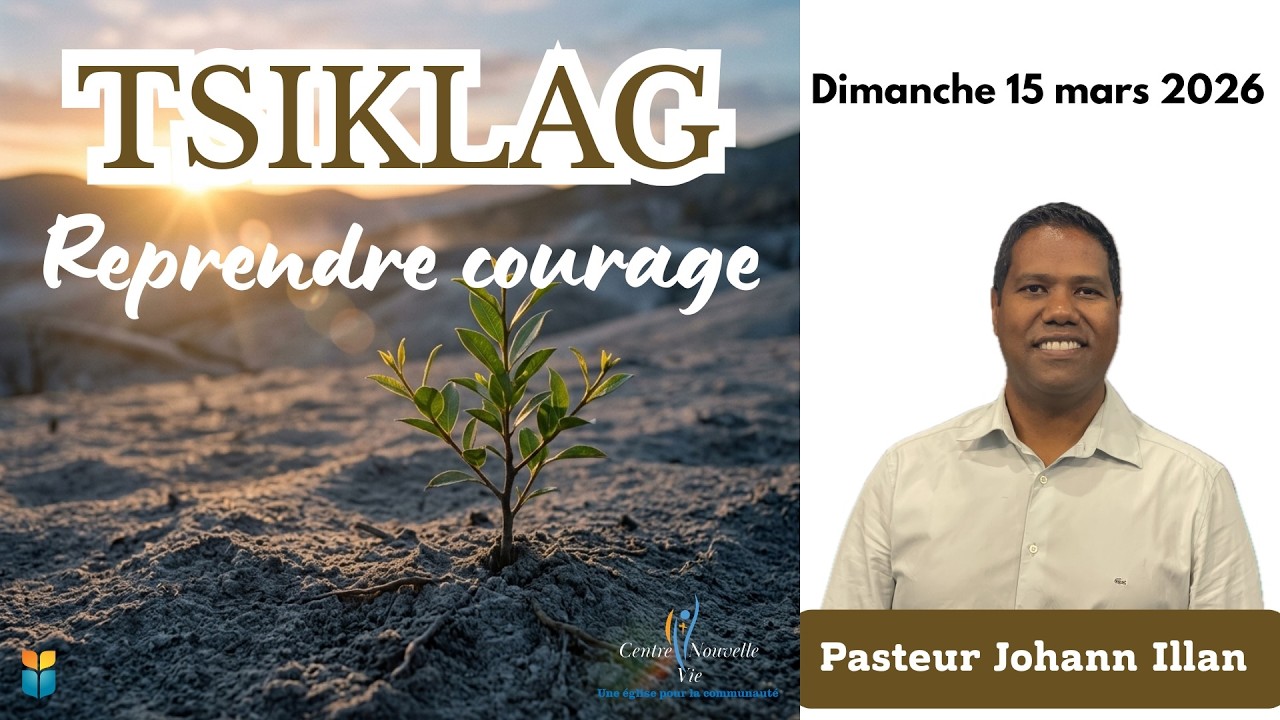 Tsiklag: Reprendre courage (Pasteur Johann Illan)