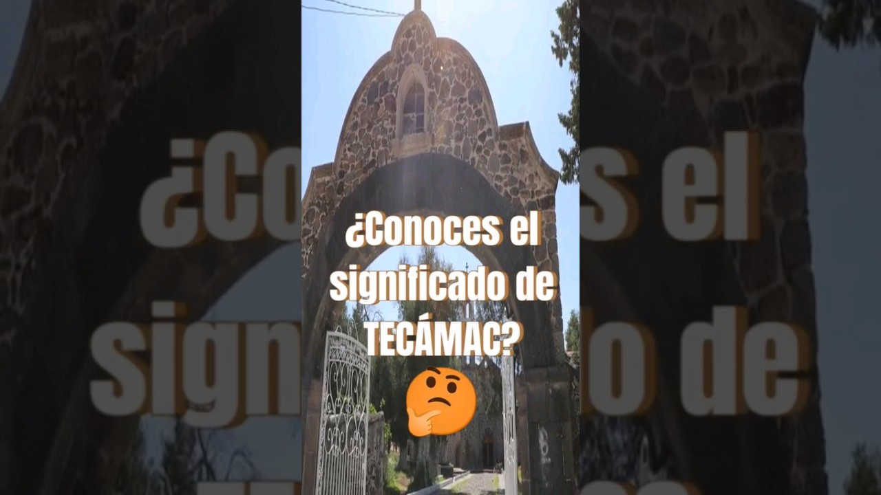 &iquest;Conoces el significado de Tec&aacute;mac?👀 #shorts #tecamac #turismo #edomex #historia