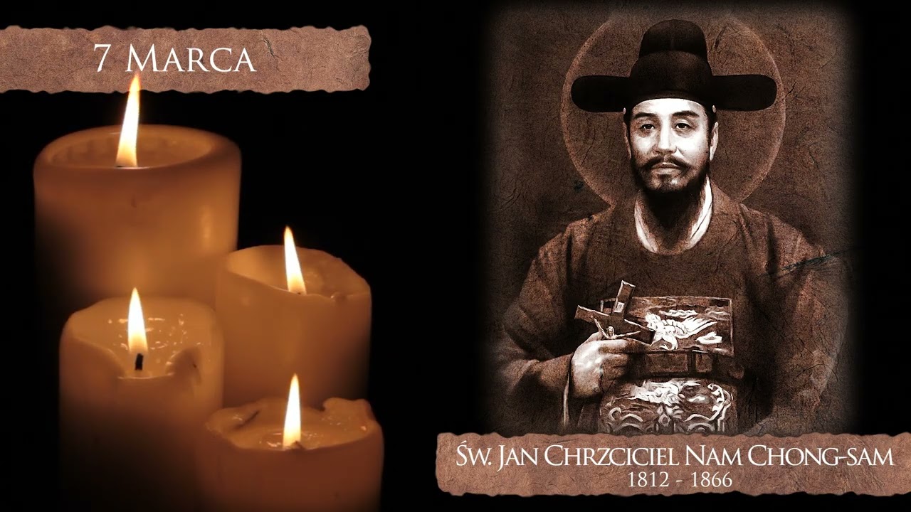 Skarby Kościoła 7 marca | św. Jan Chrzciciel Nam Chong-sam