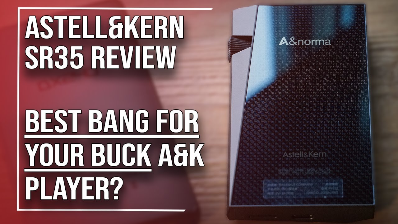 Astell&Kern SR35 Review | Flagship Quality Sound on a Budget