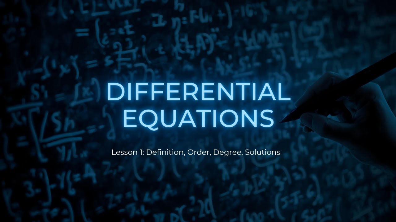 Differential Equations Explained! (Full Lesson on Order, Degree, & Solutions)