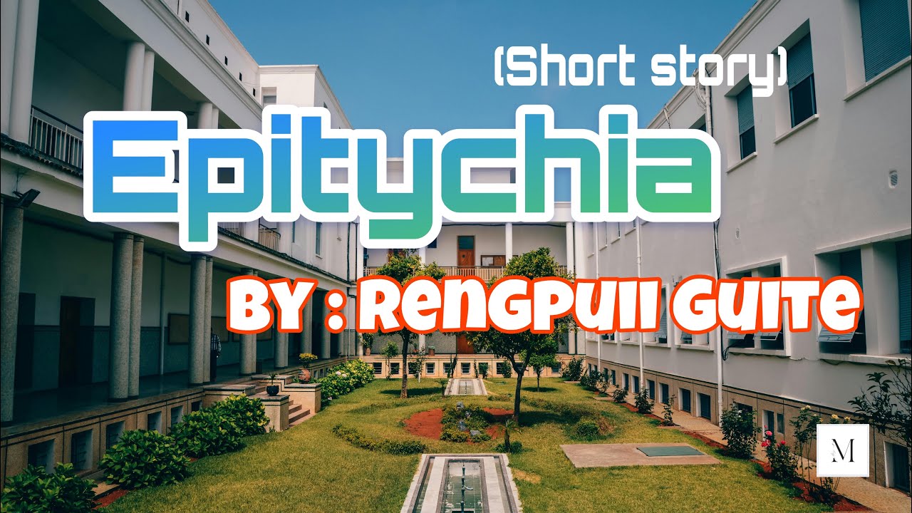 Epitychia(short story ) || ziaktu : Rengpuii Guite