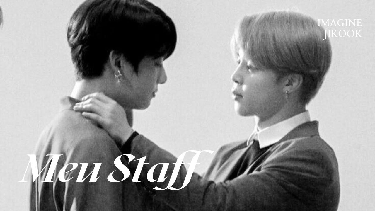 Meu staff || Imagine Jikook