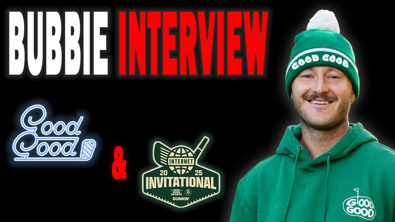 Bubbie Golf Talks Internet Invitational Good Good Reunion & More