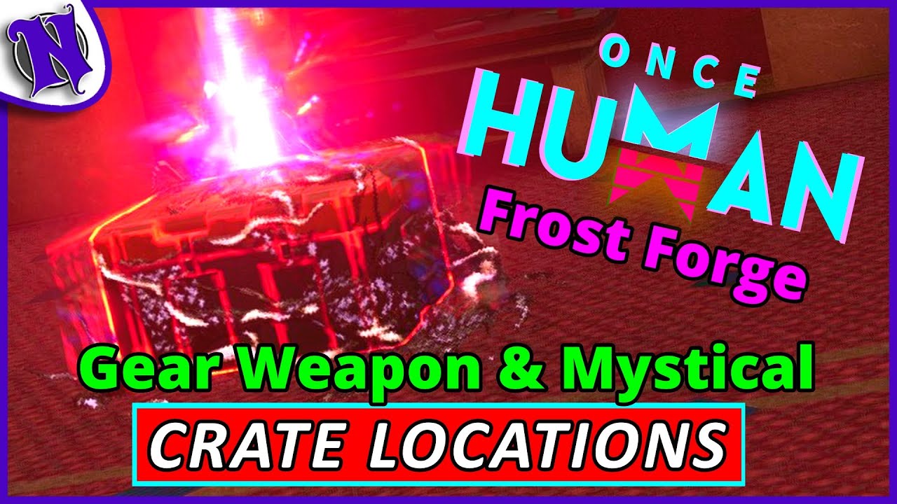 Frost Forge Crate Locations | Once Human Way of Winter Beginner Guide