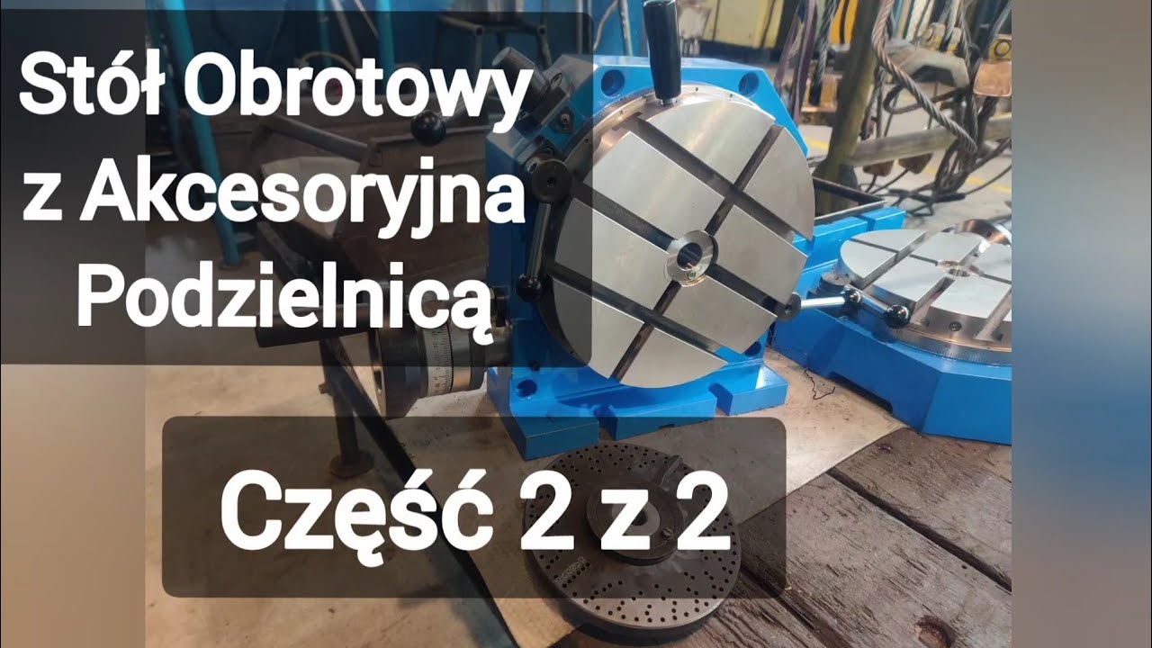 Stół Obrotowy 250mm z Podzielnica krok po kroku – od Rdzy po Narzędzie do Pracy Część 2-ga