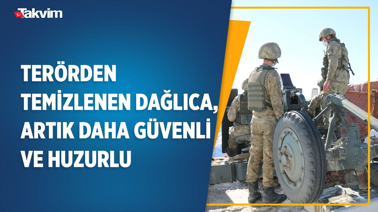 Terörden temizlenen Dağlıca, artık daha güvenli ve huzurlu