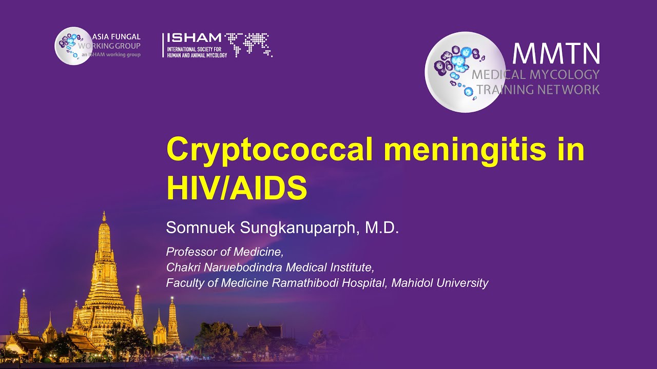 Day 2 – Cryptococcal meningitis in HIV/AIDS (Somnuek Sungkanuparph)