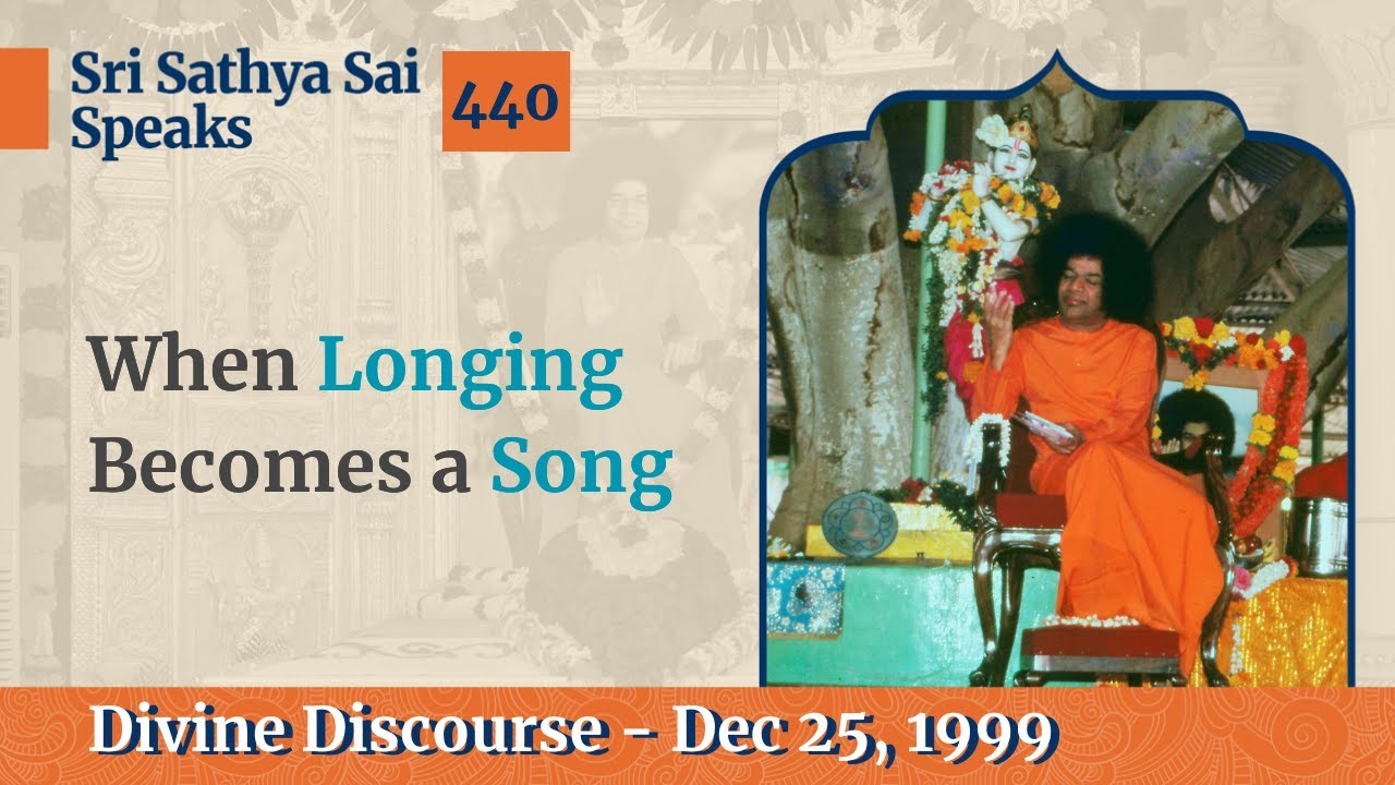 440 - A Prayer to Be with God in Every Form (Padyam) | Sri Sathya Sai Speaks | Dec 25, 1999