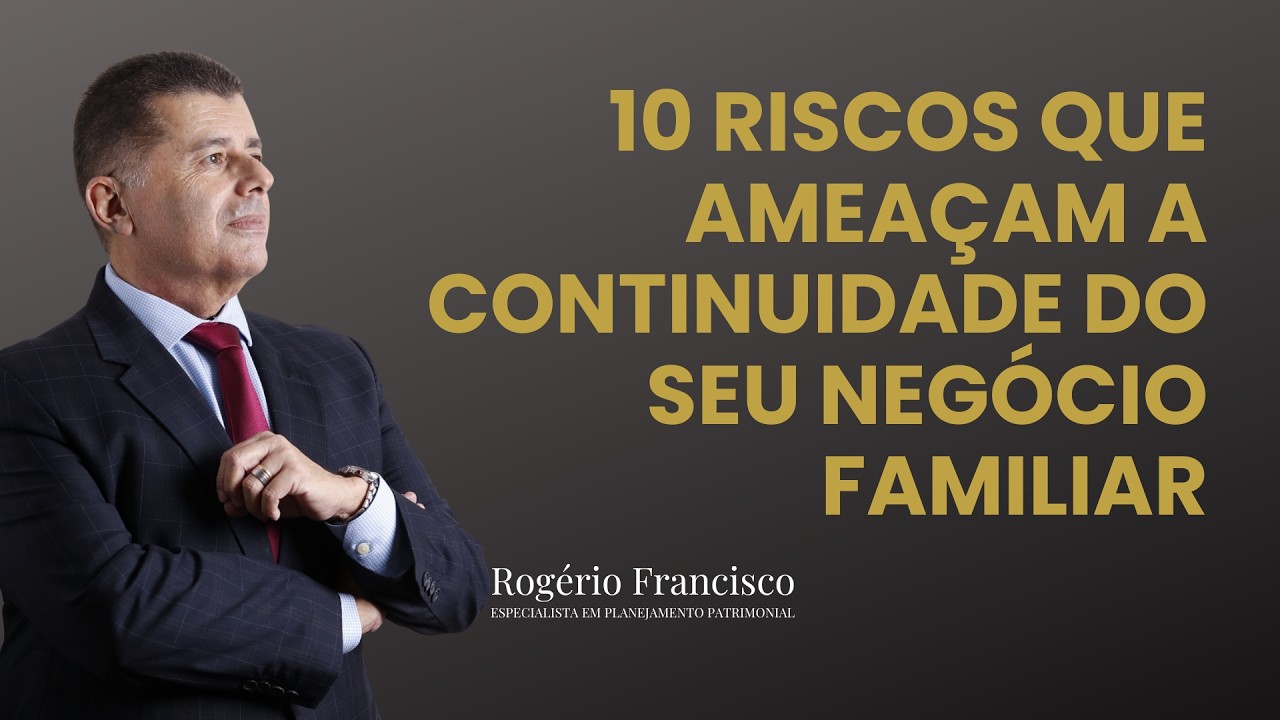 Os 10 RISCOS que ameaçam a continuidade do seu negócio familiar
